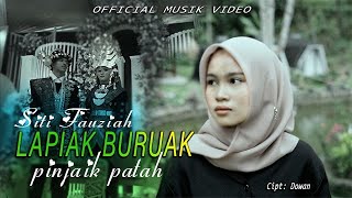 SITI FAUZIAH  LAPIAK BURUAK PINJAIK PATAH  OFFICIAL MV [upl. by Bancroft789]