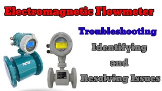 Electromagnetic Flowmeter Troubleshooting Identifying and Resolving Issues [upl. by Ahseenal48]