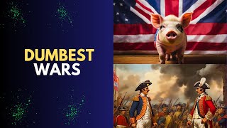 Dumbest Wars in History [upl. by Cordell]