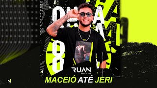 Ruan Rodrigues  Maceió Até Jeri [upl. by Ettevol]