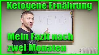 Ketogene Diät Ernährung  Mein Fazit nach zwei Monaten [upl. by Drawyah]