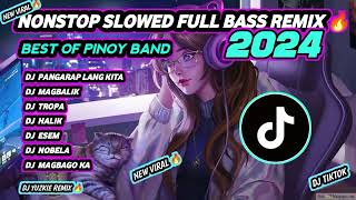 🔥NEW  NONSTOP MASHUP BEST OF PINOY BAND SLOWED  FULL BASS REMIX  TIKTOK VIRAL 2024 [upl. by Arraek251]