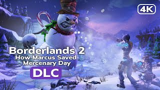 Borderlands 2 How Marcus Saved Mercenary Day 4k 60fps No Commentary [upl. by Pavior]