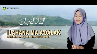 ILAHANA MA ADALAK  Banjari Cover  Imas Imroatul Faizah [upl. by Perron923]