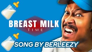 Berleezy  BREAST MILK TIME SONG Prod By SirListens [upl. by Ylaek37]