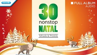 30 Nonstop Lagu Natal  Yehuda amp Priskila Audio Full Album [upl. by Llemar]