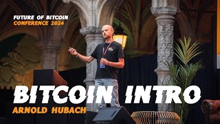 Bitcoin Intro met Arnold Hubach  Future of Bitcoin 2024 [upl. by Cloris]