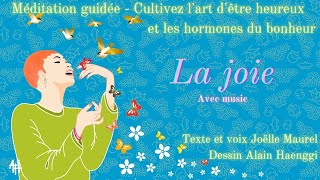 La joie  Méditation guidée pour cultiver les hormones du bonheur avec musique et Joelle Maurel [upl. by Ahsienal]