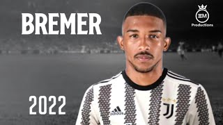 Bremer ► Welcome To Juventus  Defensive Skills Tackles amp Goals  2022 HD [upl. by Clothilde376]