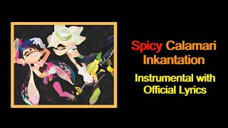 Splatoon 2  Spicy Calamari Inkantation  Instrumental with Official Lyrics [upl. by Noryk138]