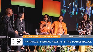 Breakout Session x Marriage Mental Health amp the Marketplace at ILS 2023 [upl. by Hugon701]