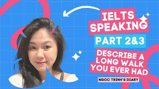 Ielts Speaking Part 2amp3  DESCRIBE A LONG WALK YOU EVER HAD  Sample Answer [upl. by Esiuolyram]