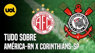 AMÉRICARN X CORINTHIANS ONDE ASSISTIR AO VIVO HORÁRIO E INFORMAÇÕES DA 3ª FASE DA COPA DO BRASIL [upl. by Zeba]