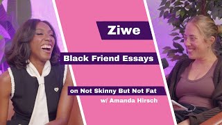 ZIWE  Black Friend Essays WikiFeet amp Bravo  Not Skinny But Not Fat [upl. by Stormy]