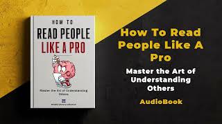 How To Read People Like A Pro Master the Art of Understanding Others Audiobook by Mindful Literary [upl. by Denver]