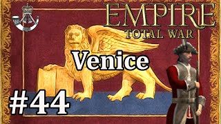 Venice 44  Empire Total War DM  Solid Advances [upl. by Annoyek]