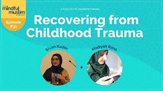 Childhood Trauma PTSD OCD and Recovery with Umm Yusuf  The Mindful Muslim Podcast 031 [upl. by Eddina]