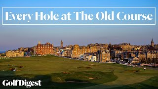 Every Hole at The Old Course at St Andrews  Golf Digest [upl. by Saum605]