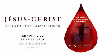 32Le centenier  Chapitre 32  JésusChrist dEllen White  Livre audio  Hephzibah SDAmp4 [upl. by Maye161]