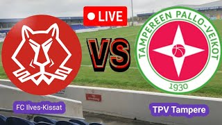 FC IlvesKissat VS TPV Tampere Today Football Live Match [upl. by Hakkeber]