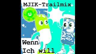 Wenn ich will MJIKTRAILmix [upl. by Enimzaj]