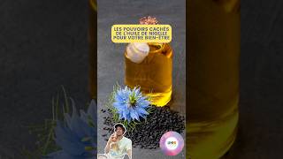 LES POUVOIRS CACHÉS DE L’HUILE DE NIGELLE POUR VOTRE BIENÊTRE power nigellasativa oil tutorial [upl. by Ydniahs]