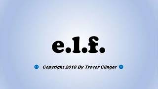 How To Pronounce elf And What It Stands For [upl. by Ahsiekrats]