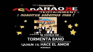 KARAOKE TORMENTA BAND QUIEN TE HACE EL AMOR [upl. by Leacim]