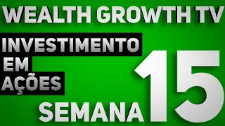 Wealth Growth  Semana 15 [upl. by Inalel]