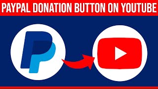 How to Add Paypal Donation Button to YouTube Channel 2024 [upl. by Aneleasor201]