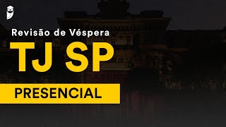 Revisão de Véspera Presencial TJ SP [upl. by Elvyn]