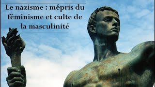 Le nazisme  mépris du féminisme et culte de la masculinitévirilité [upl. by Aisetal439]