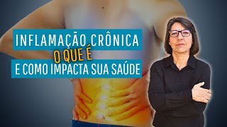 INFLAMAÇÃO CRÔNICA  O QUE É E COMO IMPACTA SUA SAÚDE [upl. by Levine]