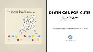 Death Cab For Cutie  quotTitle Trackquot Official Audio [upl. by Aslehc]