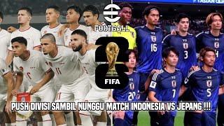 Live EFootball 2025  Push Divisi Sambil Nunggu Match Indonesia Vs Jepang [upl. by Narcissus]