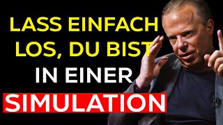 LASS EINFACH LOS DU BIST IN EINER SIMULATION  JOE DISPENZA MOTIVATION [upl. by Onitsirc]