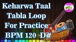 Keharwa Taal Tabla Loop For Practice  BPM 120 D  ANHAD KIRTAN [upl. by Cate]