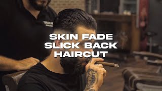 SKIN FADE SLICK BACK HAIRCUT 2023│TURANLARS BARBERSHOP [upl. by Meadow]