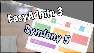 3  EasyAdmin 3  Symfony 5  Modification des forms et listes CRUD [upl. by Ecirehs]