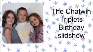 The Chatwin Triplets Birthday slidshow TheChatwins [upl. by Ariaes82]