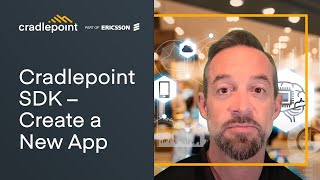 Cradlepoint SDK – Create a New App [upl. by Ailemap]