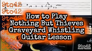 How to Play Nothing But Thieves  Graveyard Whistling Guitar Tutorial Lesson [upl. by Ethelbert846]