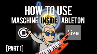 How To Use Maschine Inside of Ableton Live  Part 1 [upl. by Hittel]