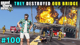 They Destroyed Our Most Expensive Bridge  Gta V Gameplay [upl. by Vivien]