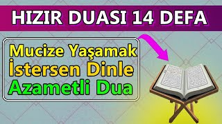 HAZRETİ HIZIR DUASI 14 DEFA DİNLE En Etkili Dualar [upl. by Joliet]