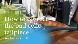 How to correct the bad cello tailpiece [upl. by Derte]