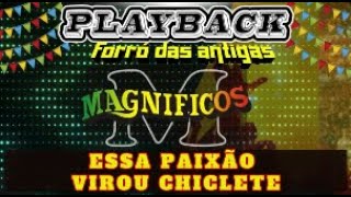 MAGNÍFICOS ESSA PAIXÃO VIROU CHICLETE KARAOKE PLAYBACK [upl. by Edouard889]