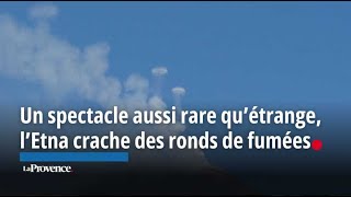 Un spectacle rare et étrange lEtna crache des ronds de fumées [upl. by Warthman]