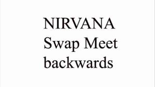 NIRVANA Swap Meet backwards [upl. by Wendy]