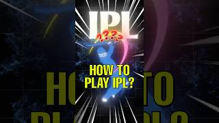 How to Play in IPL ipl cricket howto [upl. by Danila]